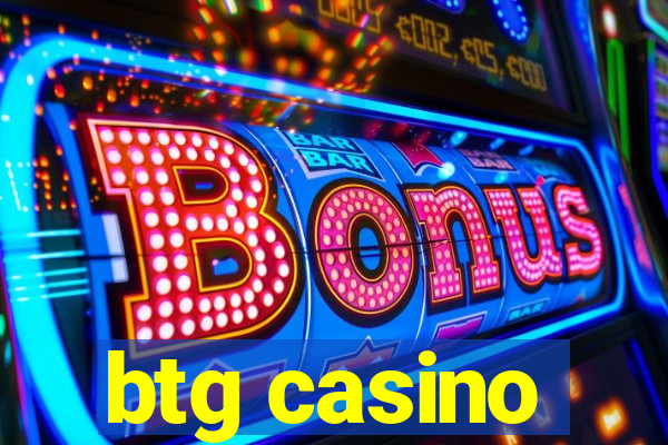 btg casino